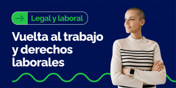 Podcast De la vuelta al trabajo y los derechos laborales se habla